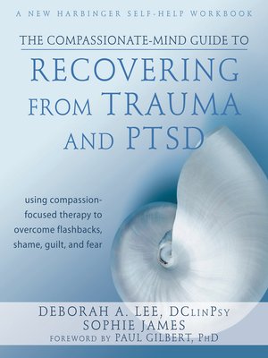 cover image of The Compassionate-Mind Guide to Recovering from Trauma and PTSD